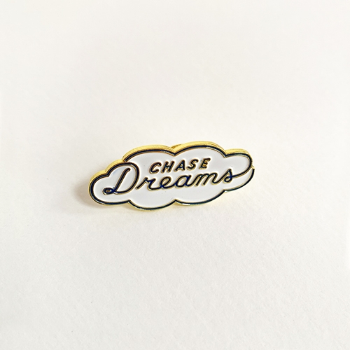 Chase Your Dreams pin-2119