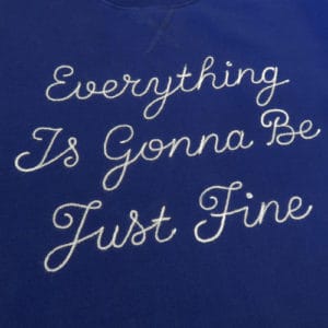 Everything Is Gonna Be Just Fine